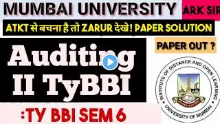 AUDITING 2 TYBBI| Ty BBI sem6 Paper Pattern 2025 |Imp Question OR| Mumbai University| ARk sir