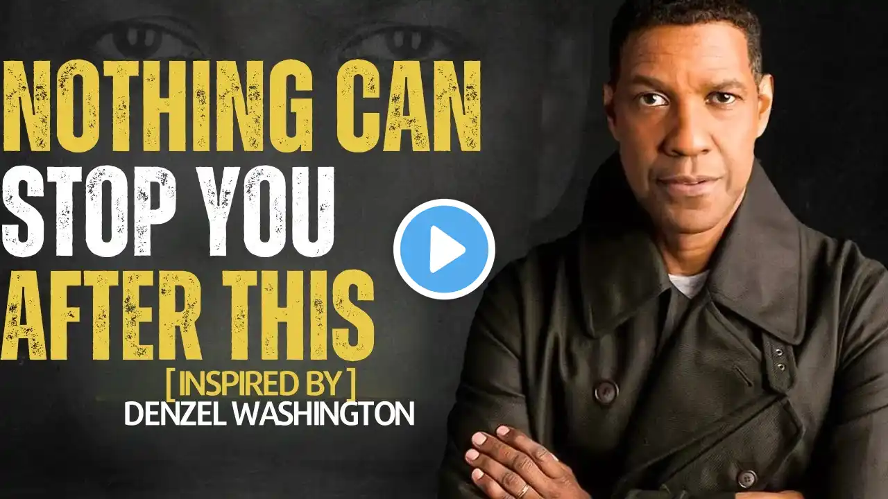 "NOTHING CAN STOP YOU AFTER THIS" A POWERFUL MOTIVATIONAL SPEECH FROM DENZEL WASHINGTON