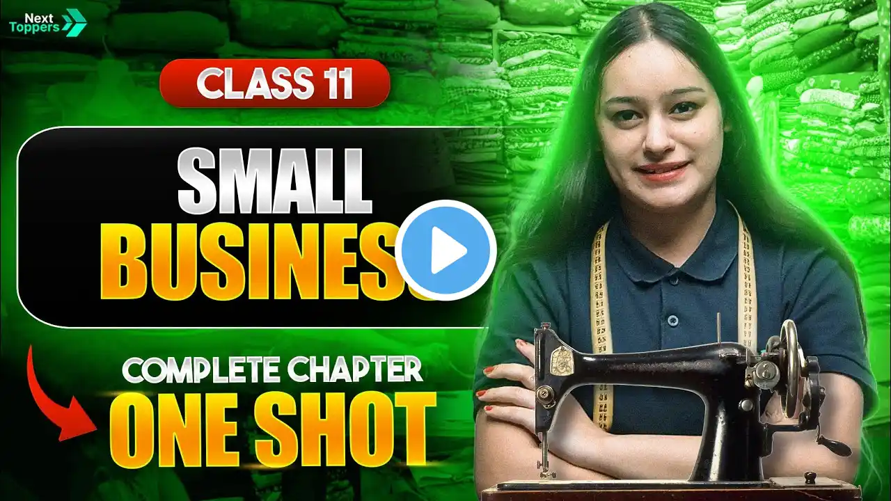 Small Business and Enterprises Class 11 One Shot | NCERT Business Studies Full Chapter- 9 Revision