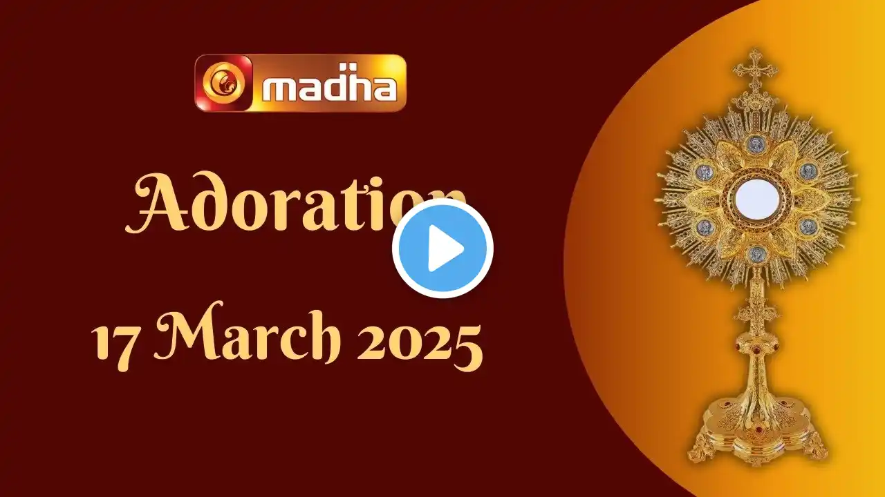 MADHA TV ADORATION 🔴LIVE | 17 MARCH 2025 | TANJORE | 11:00 AM | MADHA TV