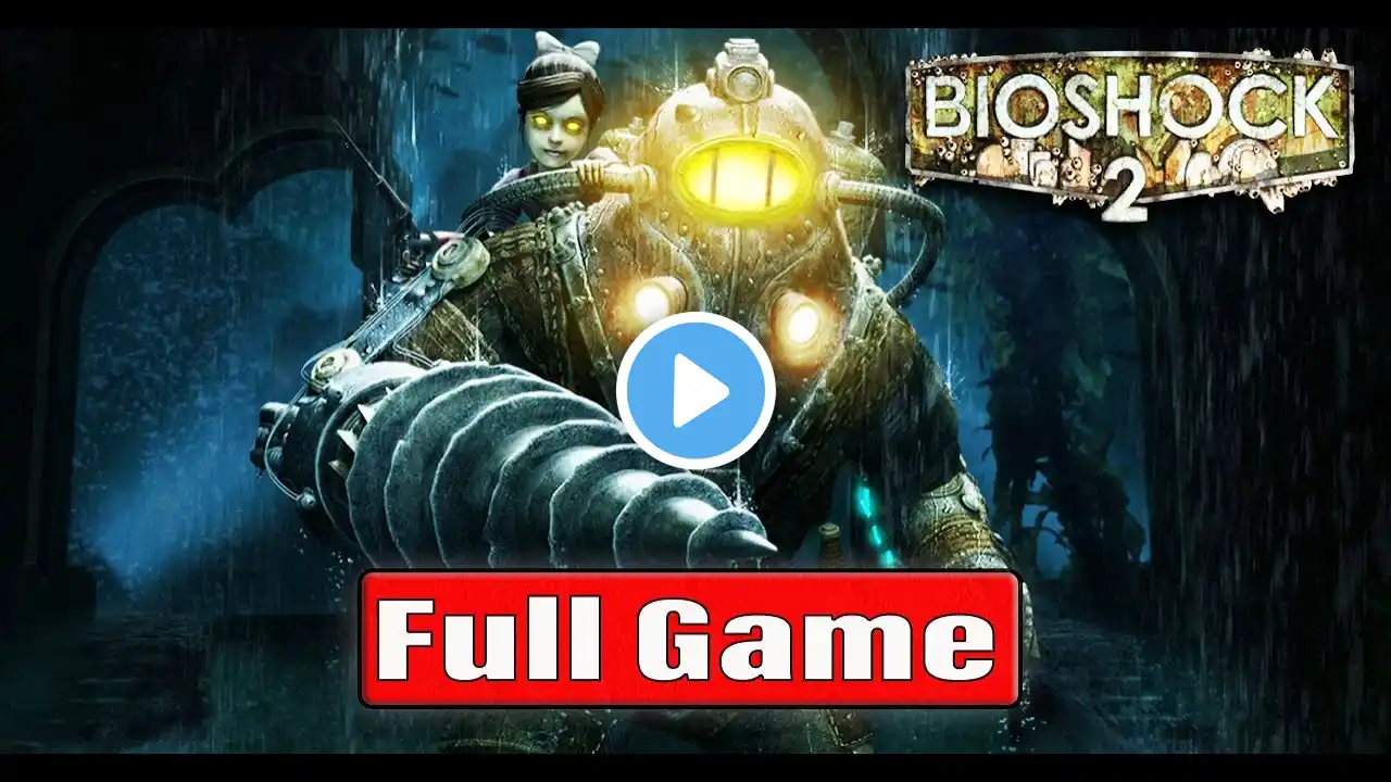 Bioshock 2 Full Game Gameplay Walkthrough No Commentary 4K60FPS (#Bioshock 2 Full Game)