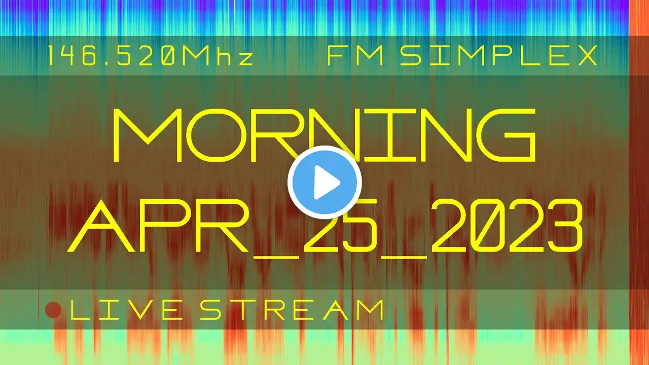 April 25th, 2023 | Morning | 146.52Mhz Live Stream | San Pedro, Calif.