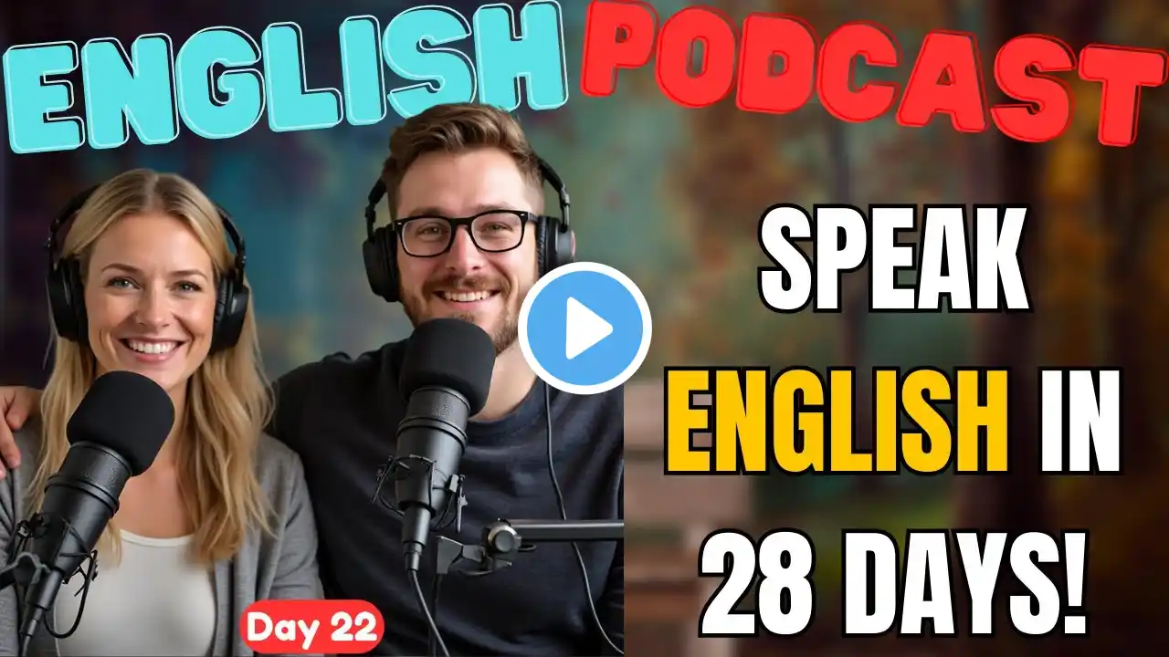 Learn to Speak English Like a Pro in 28 Days | Learn English With Podcast Conversation #day22