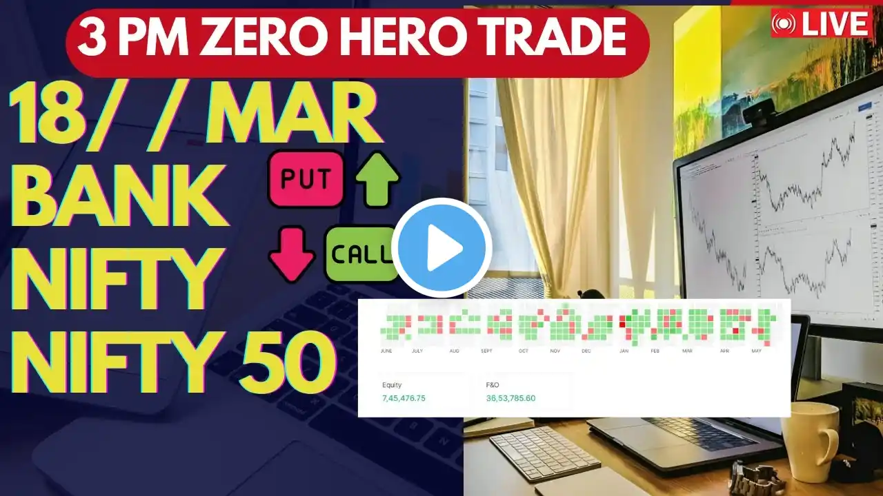 LIVE INTRADY TRADING ANALYSIS FOR MARKET 18/03/2025 | #3pm #nifty #sensex #livetrading