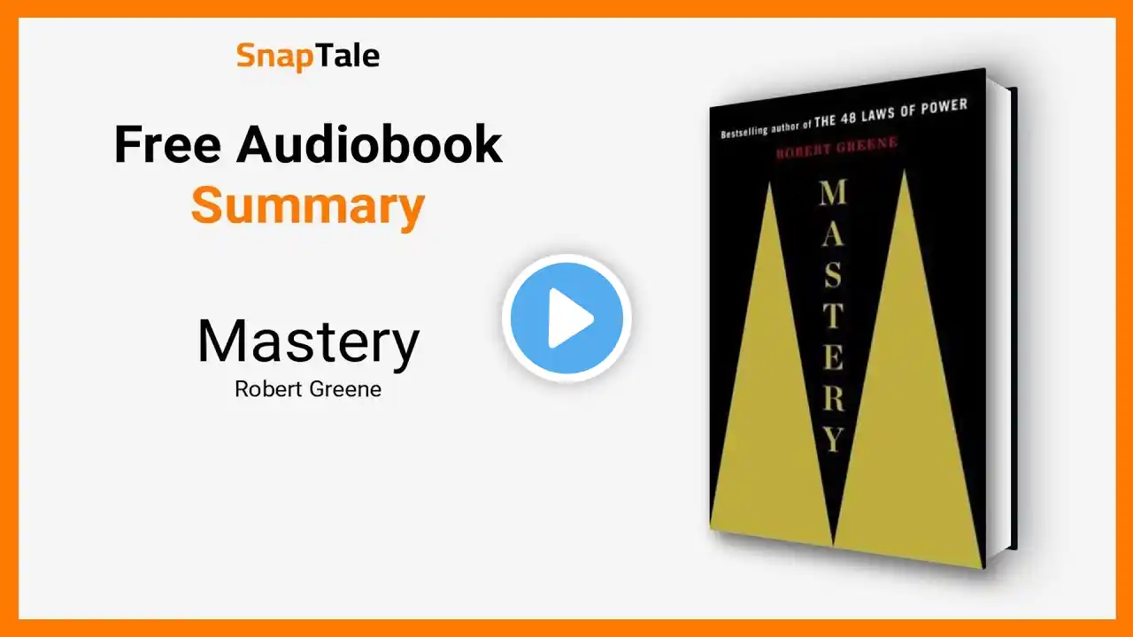 Mastery by Robert Greene: 7 Minute Summary