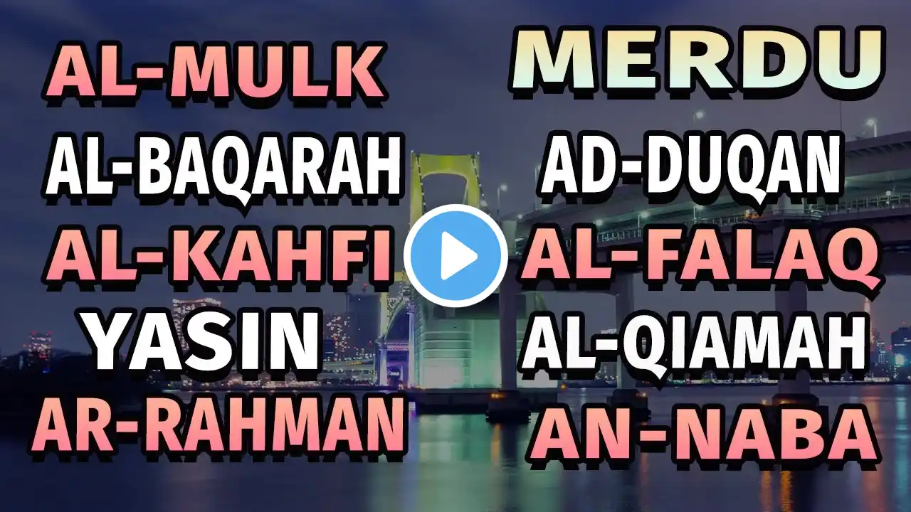 Surah Al Mulk, Yasin, Al Baqarah, Al Kahfi, Ar Rahman, Al Waqiah, Sajdah, Dukhan, Maryam, Taha,Hasyr