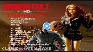 RESIDENT EVIL 2: Seamless HD Project 2.0 PC FULLGAME - Playthrough Gameplay - Hardcore - Claire - B