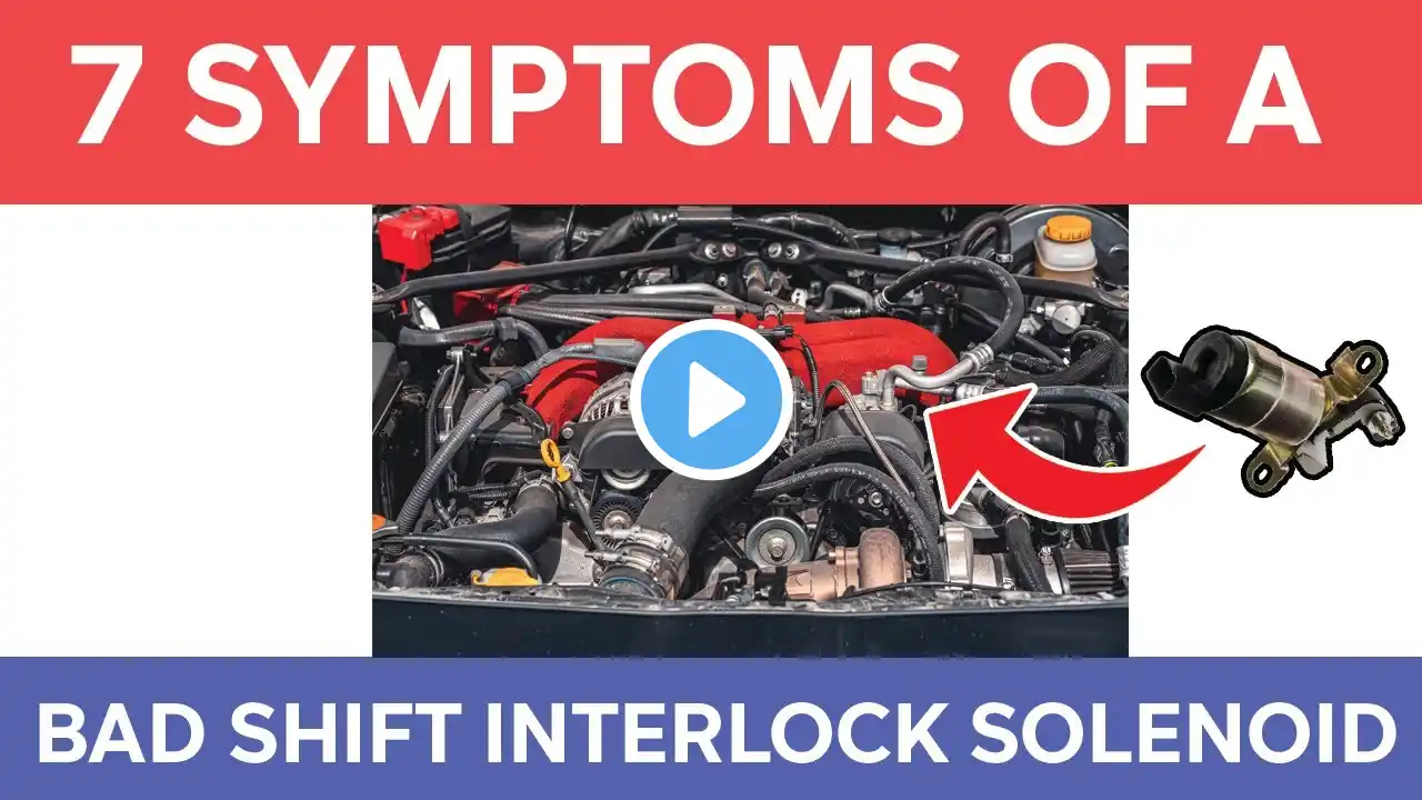 7 Bad Shift Interlock Solenoid Symptoms