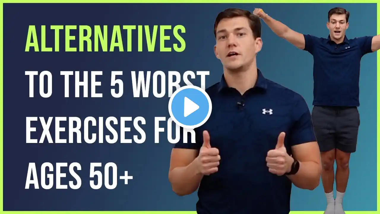 5 WORST Exercises for Ages 50+ (Pt 2: Alternatives)