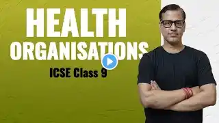 Health Organisations ICSE Class 9 | Health and Hygiene | ‪@sirtarunrupani‬