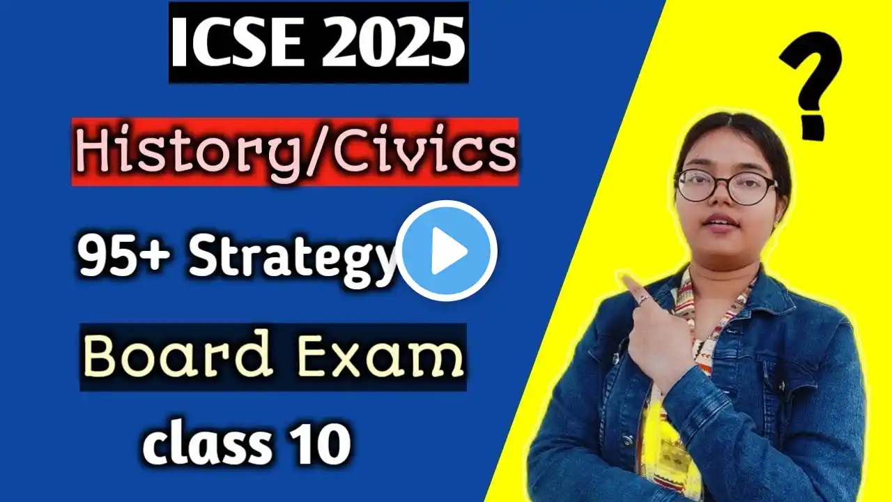 ICSE 2025 | History/Civics Strategy for 95+ | ICSE Class 10🔥 | MUST FOLLOW