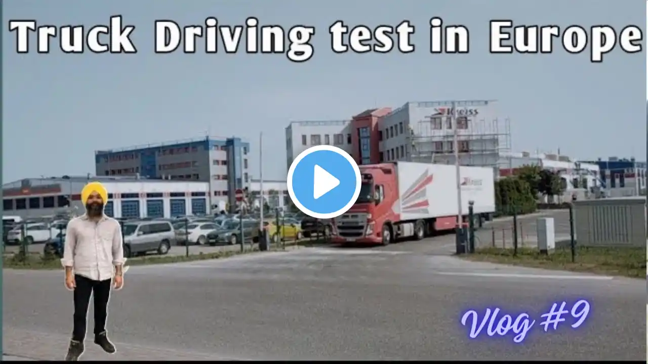 New Driver Truck Trailer Reverse Test in Europe vlog#9/ Europe truck Trailer try by Company