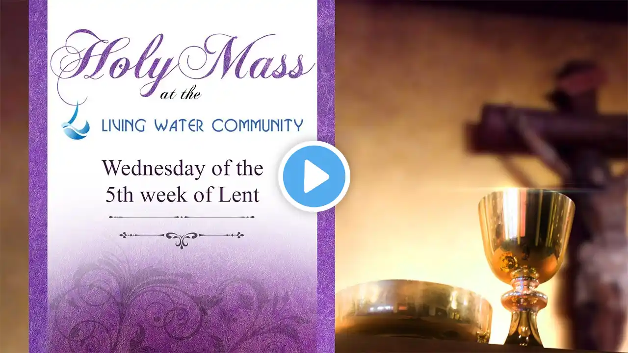 Holy Mass- Wednesday of the 5th week of Lent - 29-03-2023