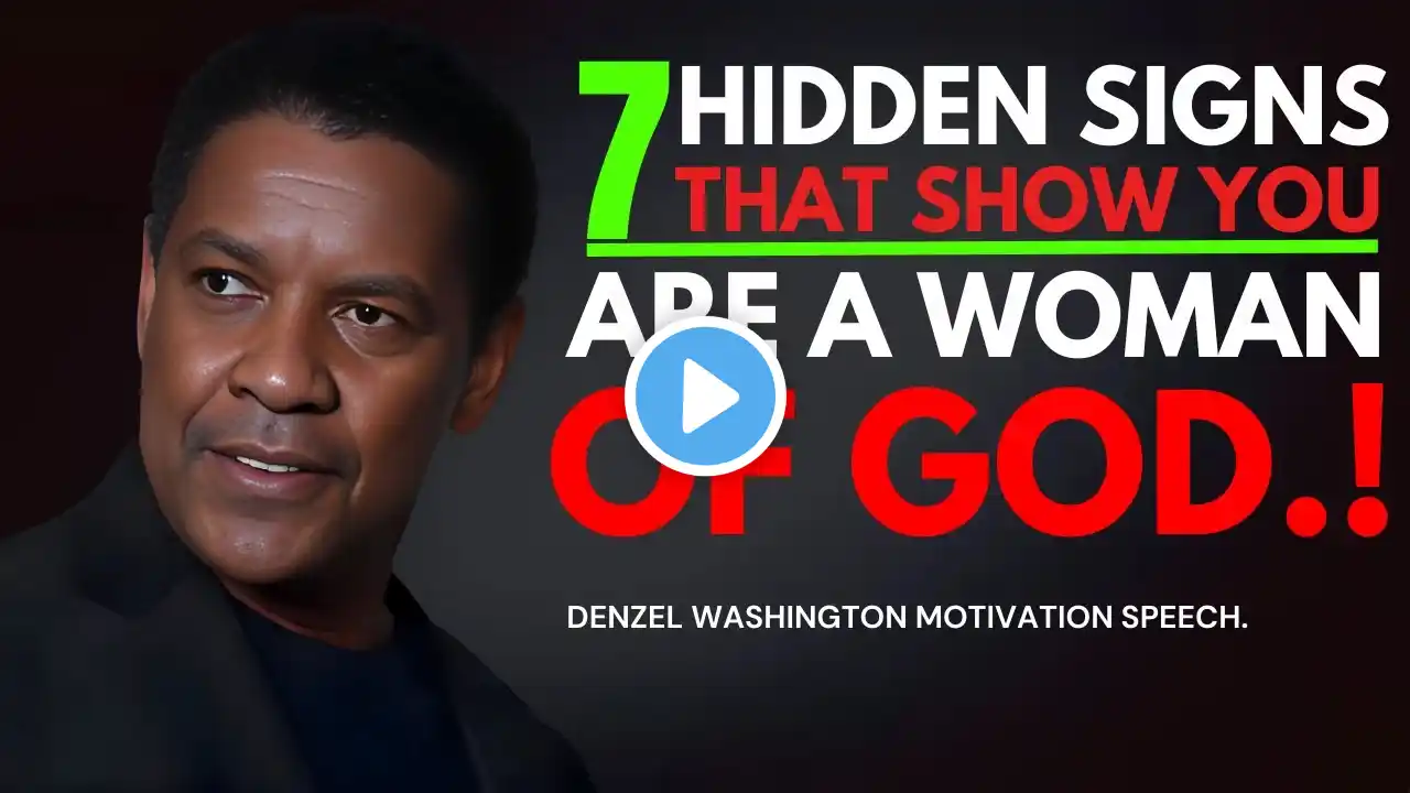 DENZEL WASHINGTON - 7 Hidden Signs That Show You Are a Woman of God.#christianmessages #chosenwoman