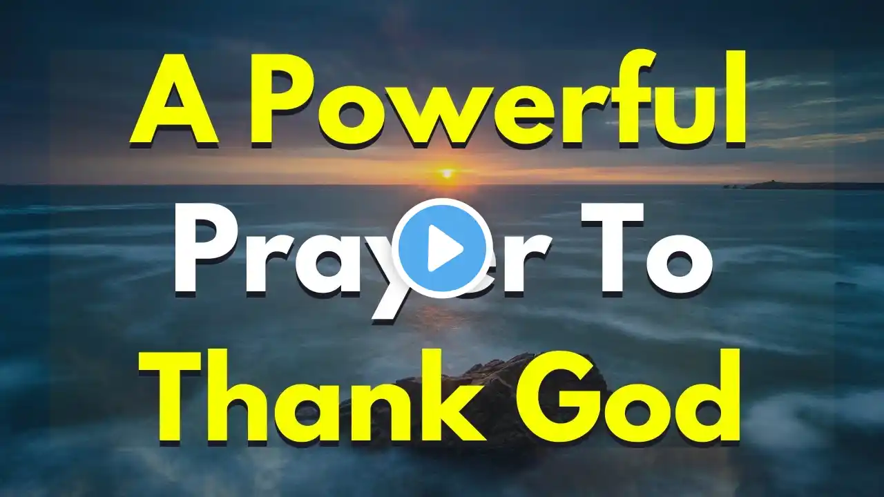 A Short Prayer To Thank God For His Blessings | Thank You, Lord For Your Healing Touch And The....