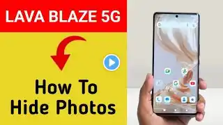 how to hide photos in Lava Blaze 5G, Lava Blaze 5G me photo hide kaise kare