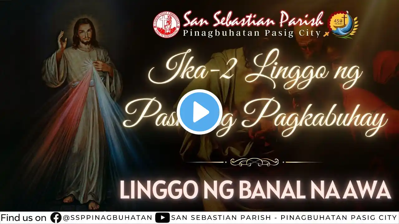 BANAL NA MISA  (4:30PM) |  IKA-2 LINGGO NG KUWARESMA  | KAPISTAHAN NG BANAL NA AWA | APRIL 24, 2022