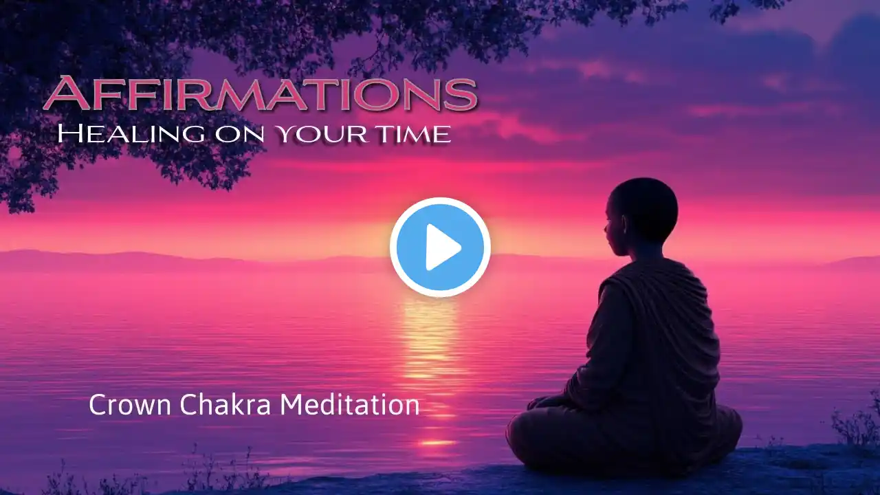 Healing Affirmations | Crown Chakra Cleansing | Meditation #meditation #growth