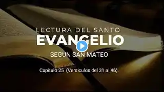 Evangelio San Mateo Cap. 25 Vers. 31 al 46. Lunes 10 Marzo 2025.