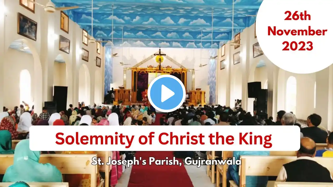 Holy Mass | Solemnity of Christ the King | 26th November 2023 | St. Joseph's Parish, Gujranwala