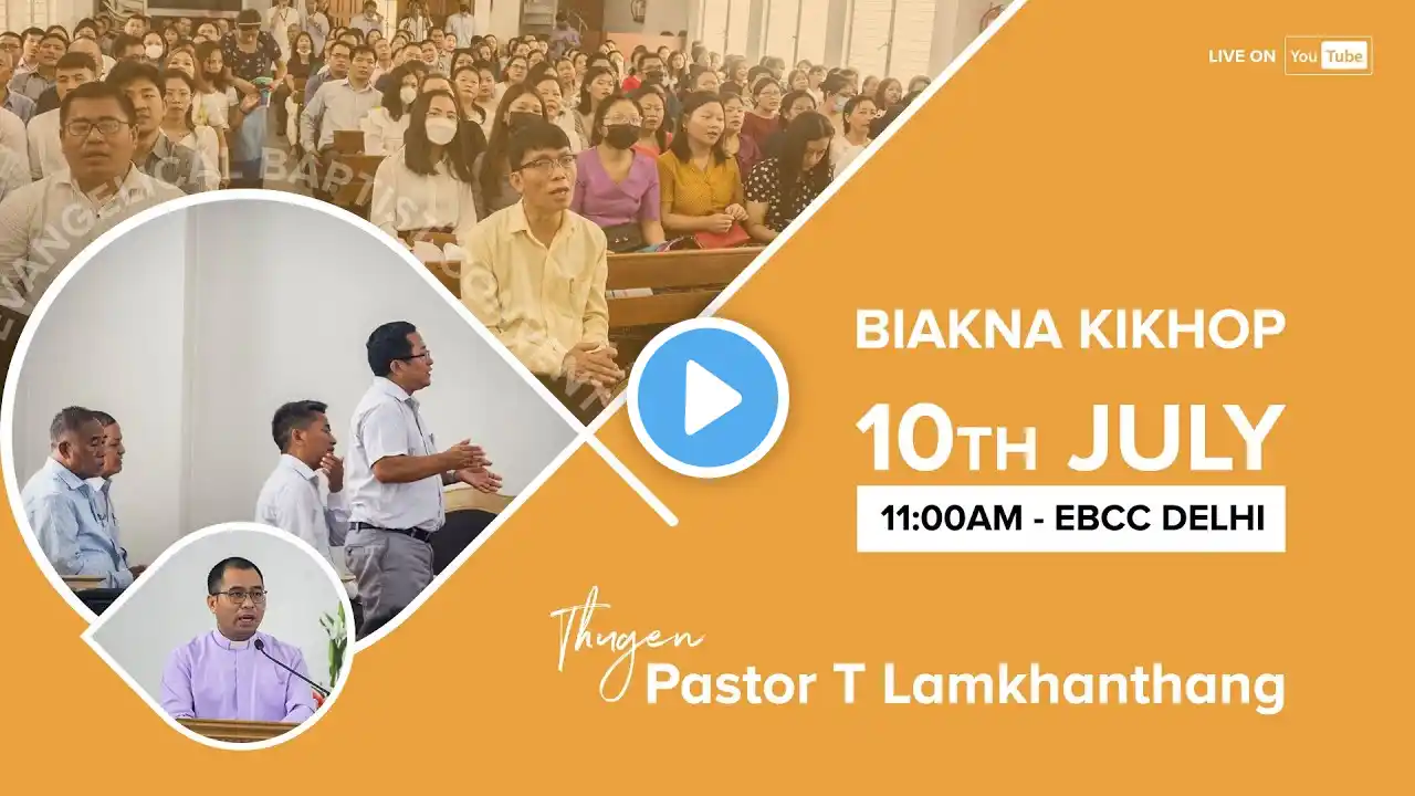 Sunday Biakna Kikhop | July 10, 2022 @ 11:00 AM | EBC Church Delhi