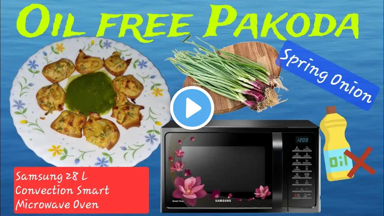 Quick & Easy: Spring Onion Pakoras (Samsung 28L)