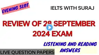 28 SEPTEMBER 2024 Ielts Exam review with Reading and Listening answers || Evening slot | ACADEMIC+GT