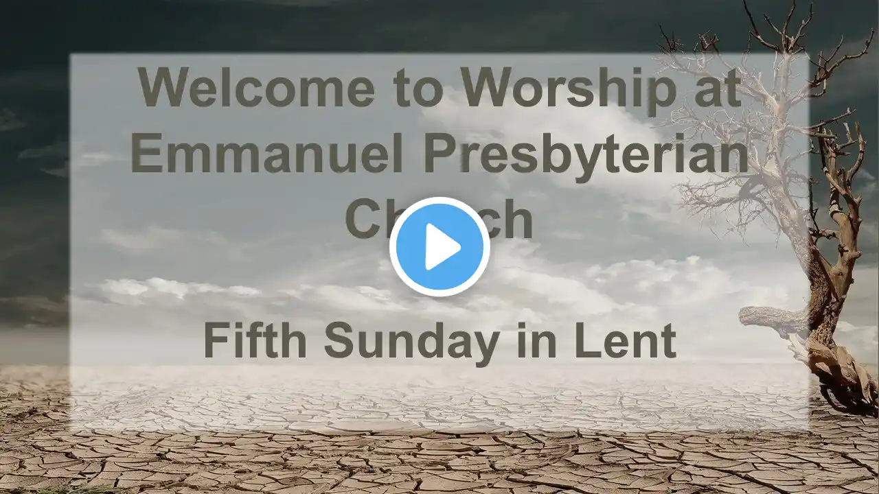 Sermon March 26, 2023 Fifth Sunday in Lent