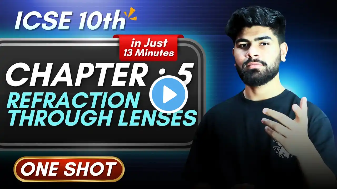 Physics Chapter 5 Refraction Through Lenses One Shot - in 13 Minutes || ICSE Class 10 | ICSE Physics