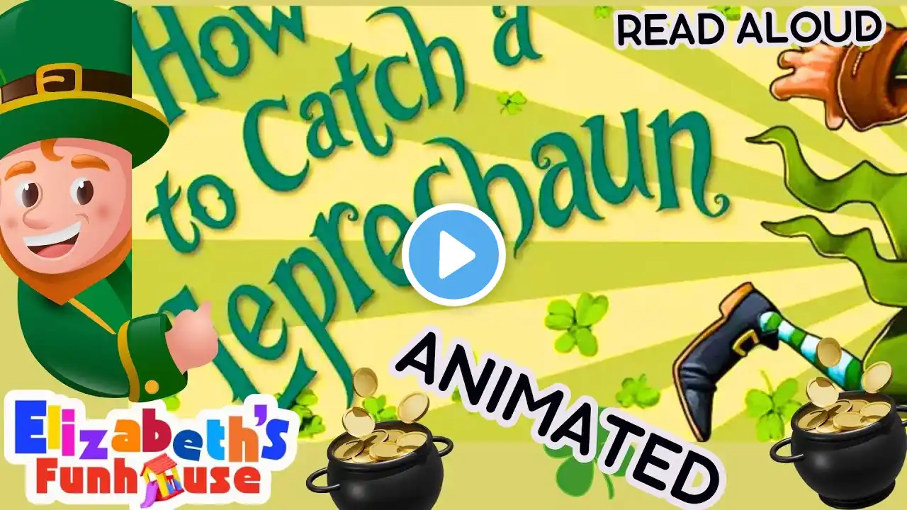How to Catch a Leprechaun by Adam Wallace | Animated St. Patrick's Day Read Aloud Kids Book