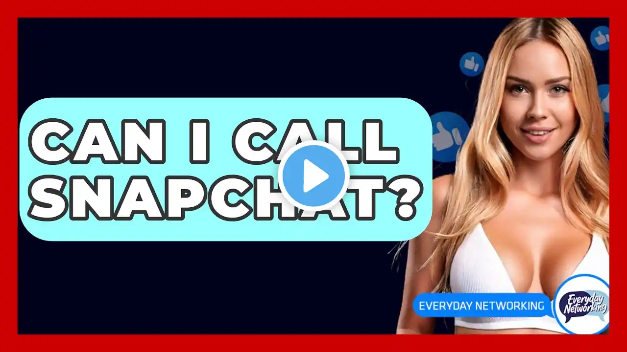 Can I Call Snapchat? - Everyday-Networking