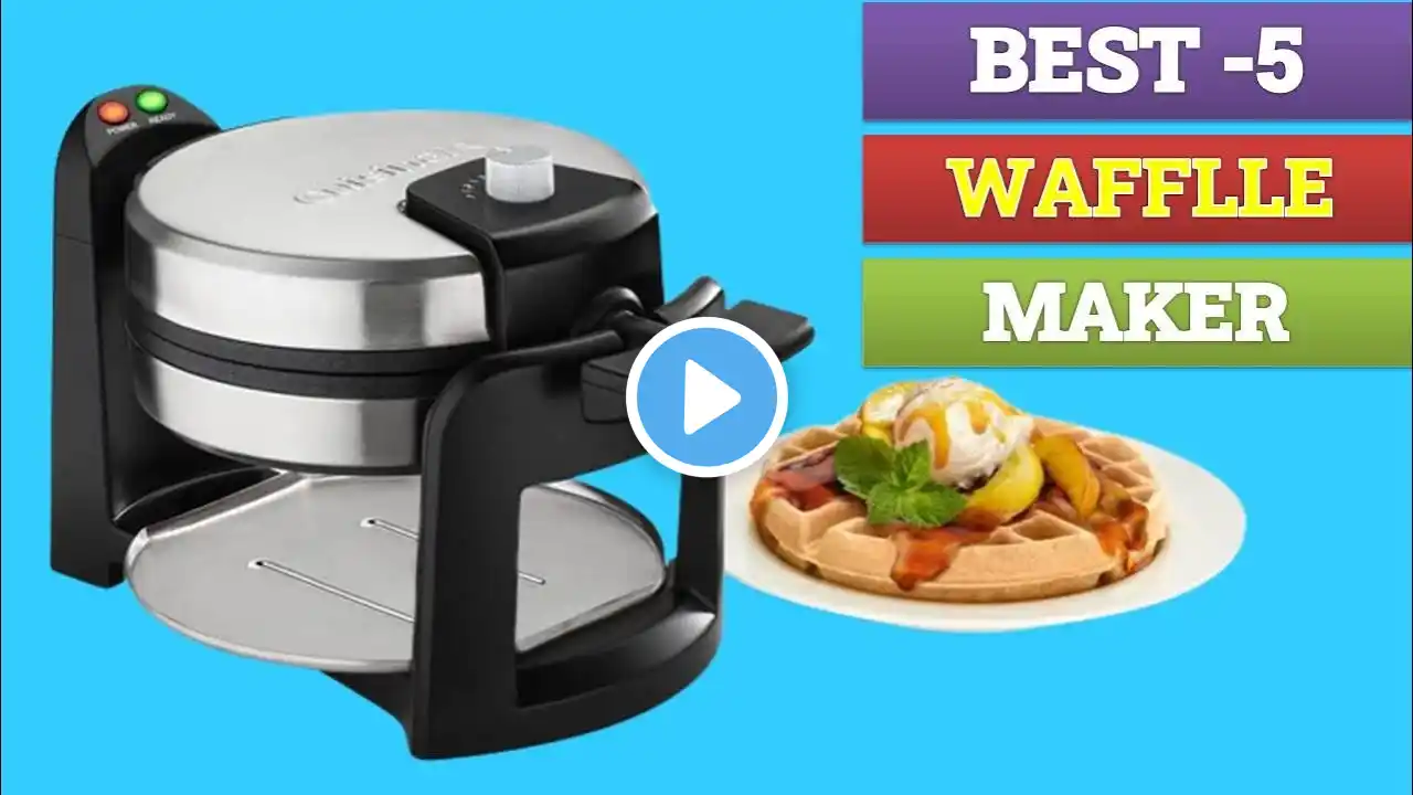 Top 5 Best  Waffle Maker of 2023