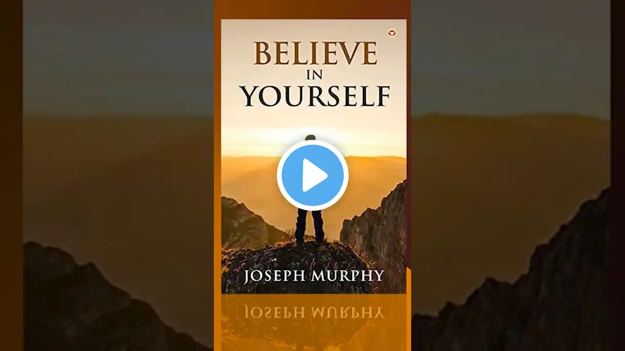 Believe in Yourself | by Joseph Murphy #motivation #inspiration #selfhelp #believe #inspirational