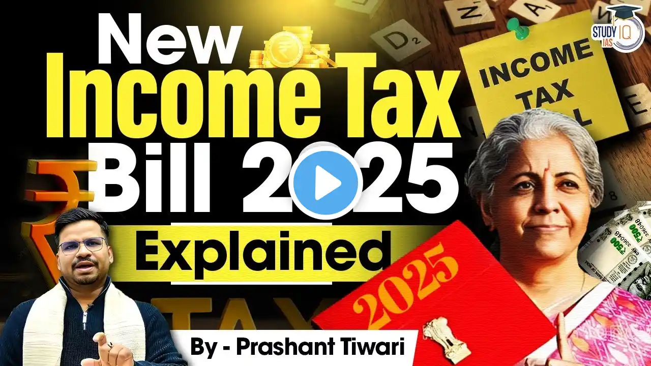 New Income Tax Bill 2025: A Complete UPSC GS 3 Analysis | StudyIQ IAS