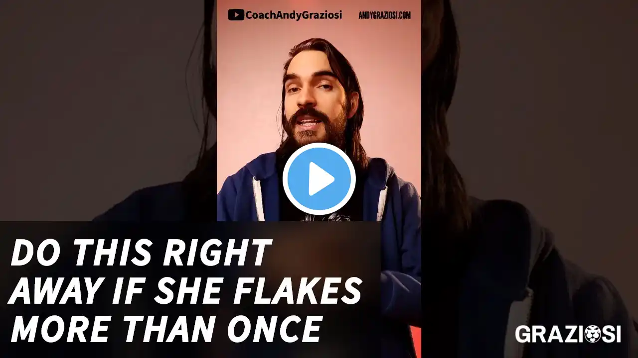 When a woman flakes on you twice, do this without a second thought! Dating tips for men!