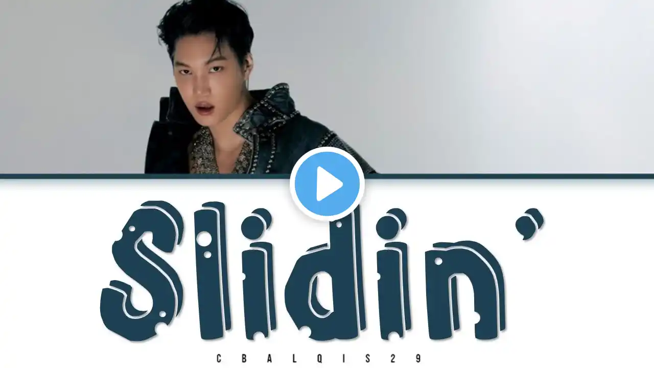 KAI (카이) - 'SLIDIN' (Color Coded Lyrics Eng/Rom/Han/가사)