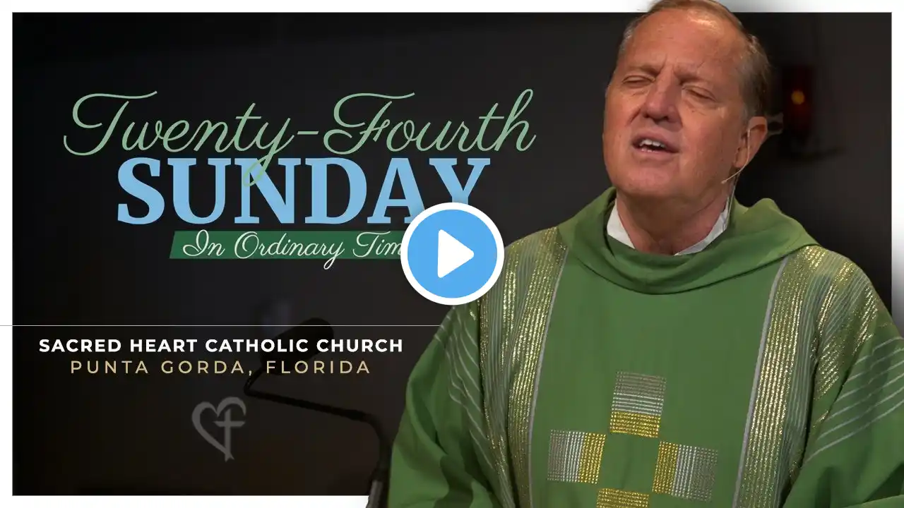 24th SUNDAY IN ORDINARY TIME | Sacred Heart of Punta Gorda