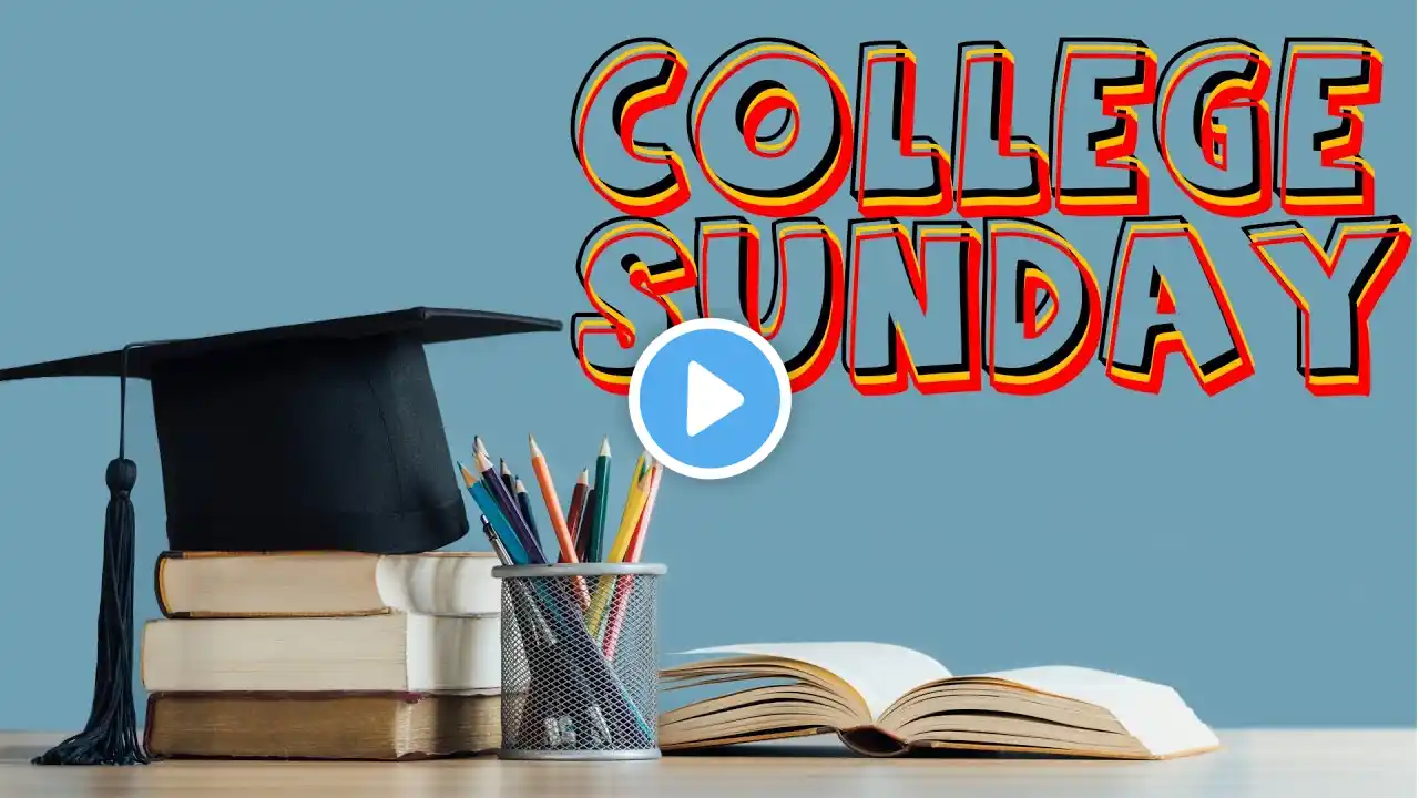 College Sunday|  Pastor Gary Foreman | Sunday, December 1, 2024