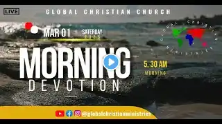 Morning Devotion - Global Christian Church - Live Stream -01-March-2025
