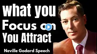 ✨ What You Focus On, You Attract – Unlock Your Inner Power | Neville Goddard's Wisdom ✨