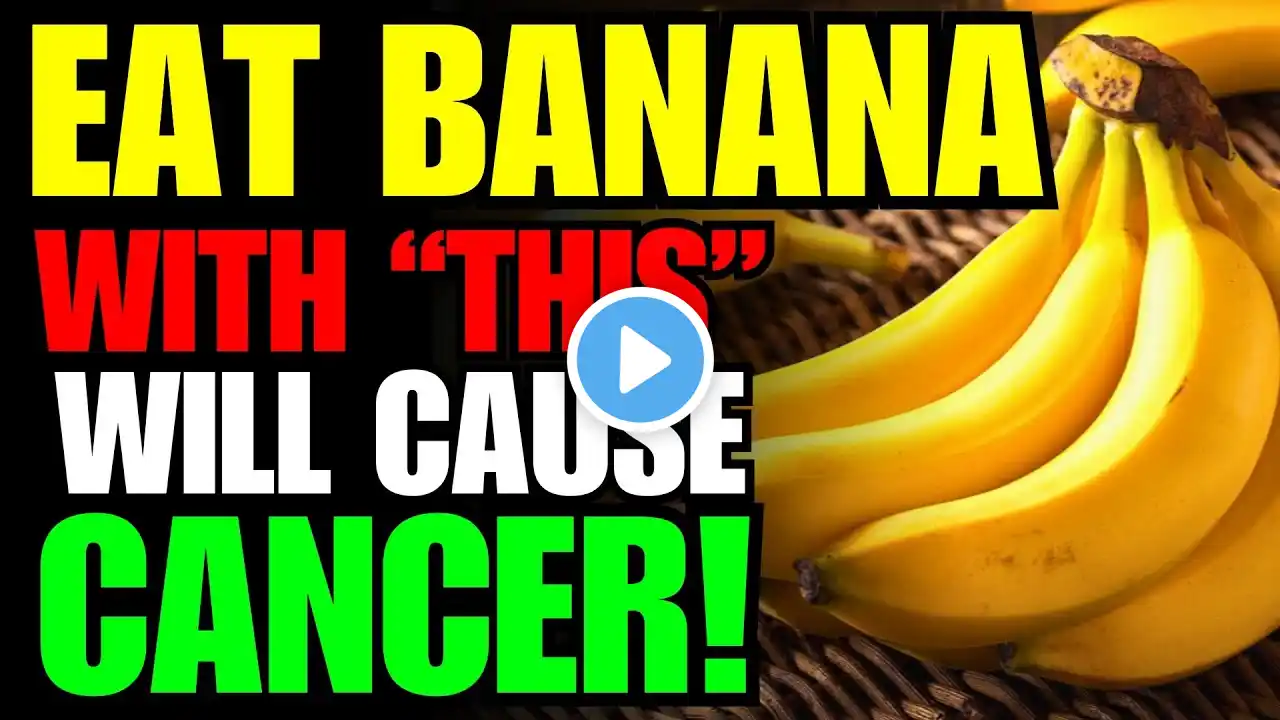 Never Eat Banana with "This"🍌 Cause Cancer and Dementia! 3 Best & Worst Food Recipe! Health Benefits