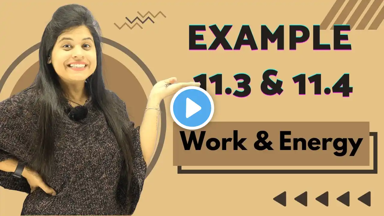 Example 11.3 & 11.4 | Chapter 11 | Work And Energy | Class 9 Science