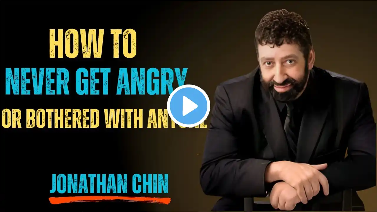 How To Never Get Angry Or Bothered With Anyone.!! || The Most Powerful Speech | Jonathan Cahn Sermon