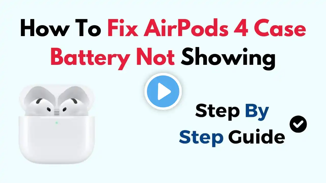 How To Fix AirPods 4 Case Battery Not Showing