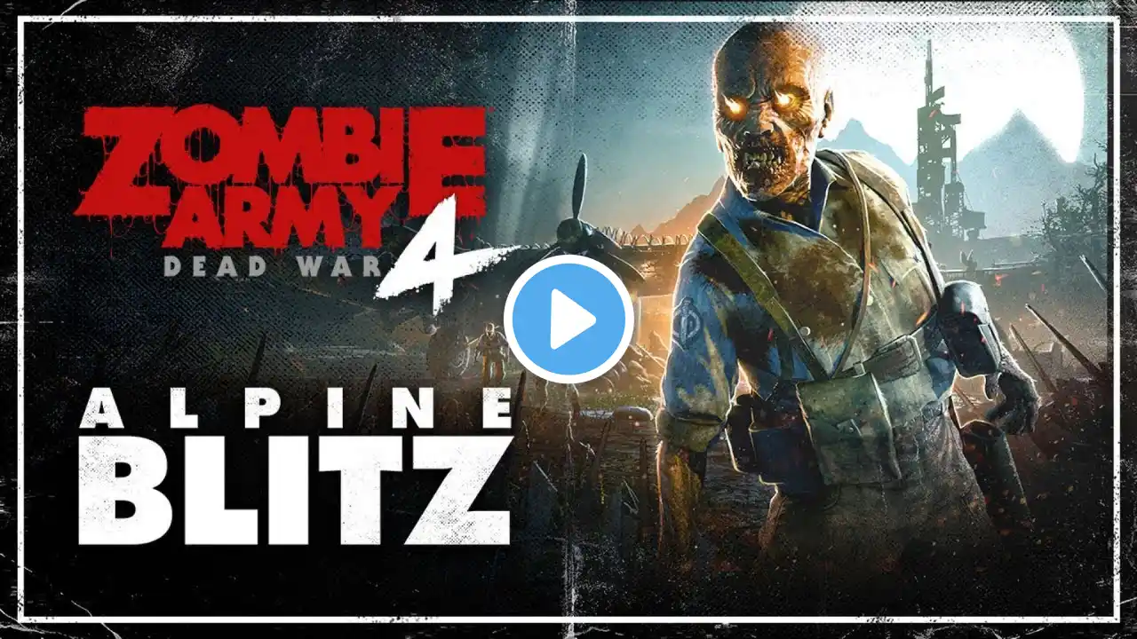 "ALPINE BLITZ!" INTENSE..ZOMBIE ARMY 4: "DEAD WAR!" Part 1..(No Commentary)