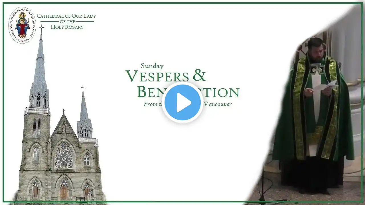 Vancouver Cathedral Live - Sunday, September 10 at 5:30 PM Vespers & Benediction