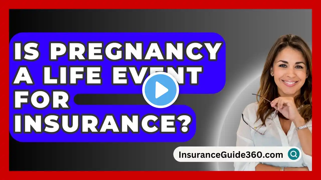 Is Pregnancy A Life Event For Insurance? - InsuranceGuide360.com