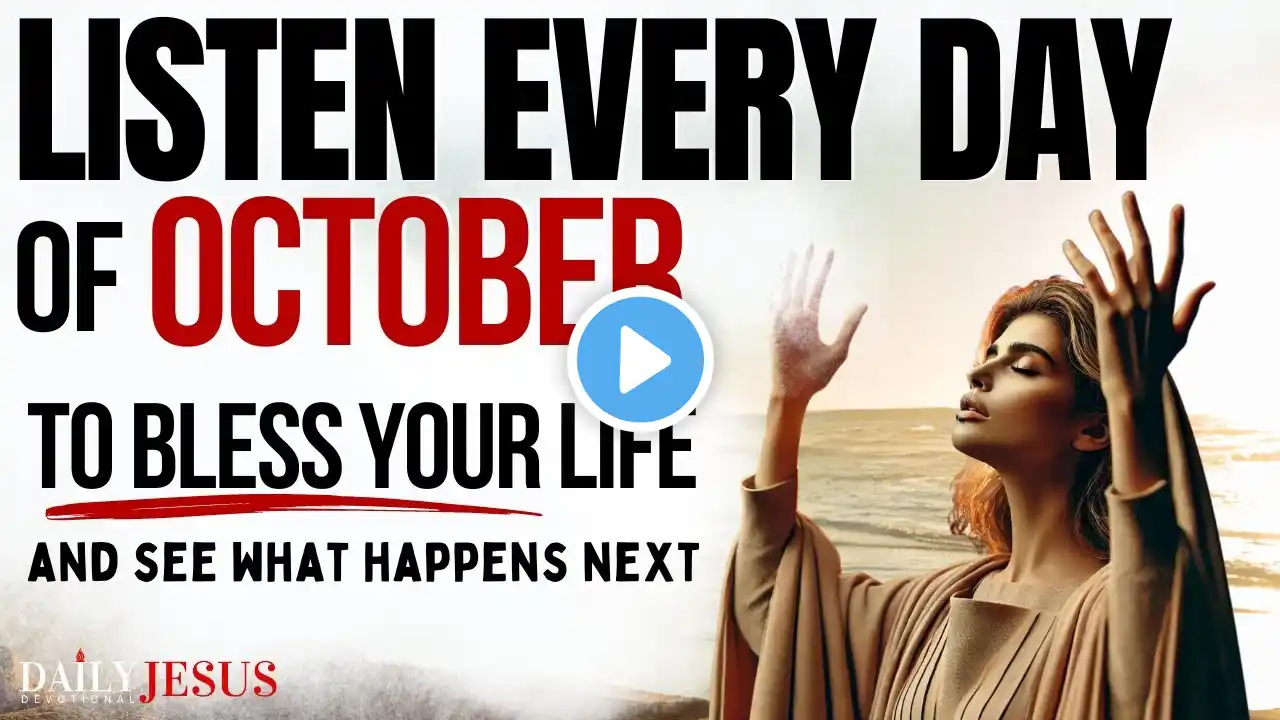 PRAY THIS Powerful October Prayer for Blessing And Breakthrough (Listen Every Day)