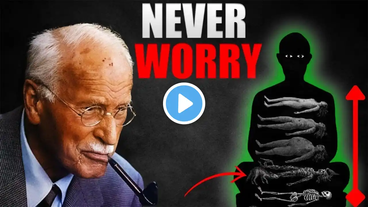 CARL JUNG’S SECRET TO STOP WORRYING FOREVER