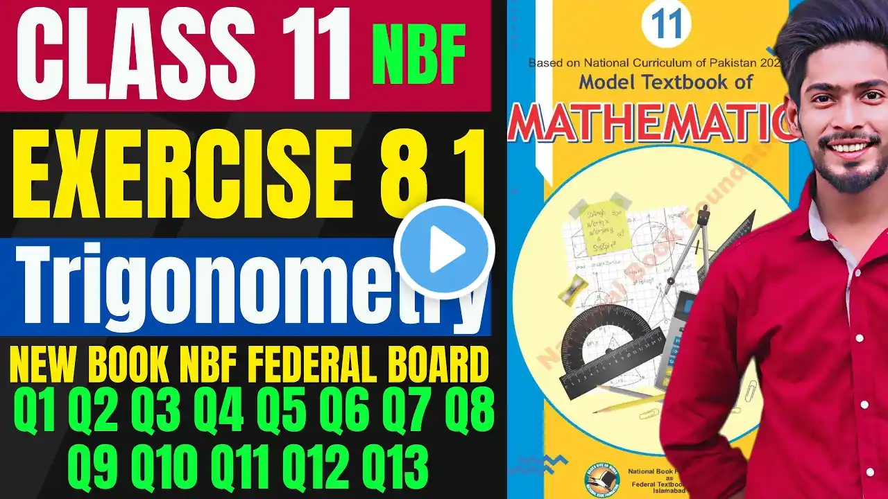 Class 11 ex 8.1 Trigonometry NBF | XI Ex 8.1 NEW Maths book Federal Board National Book Foundation